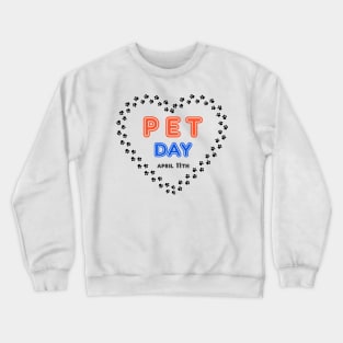 Pet Day April 11th Pawprint Heart , Pet owner Stuff Crewneck Sweatshirt